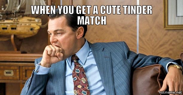 lMi-when-you-get-a-cute-tinder-match